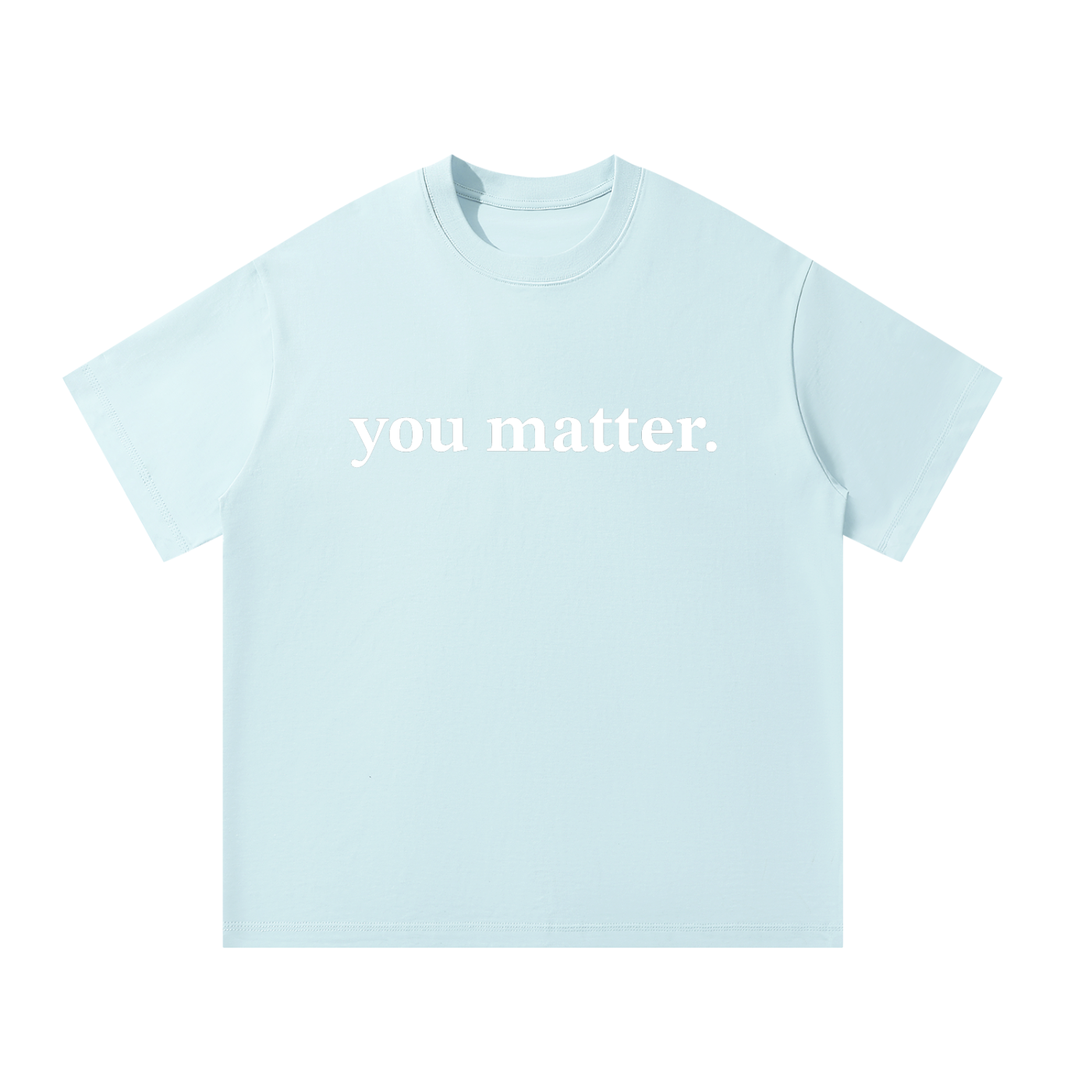 You Matter | Unisex Oversized T-Shirt