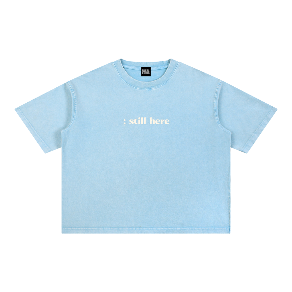 ; still here | Mineral Wash Boxy Cotton T-Shirt