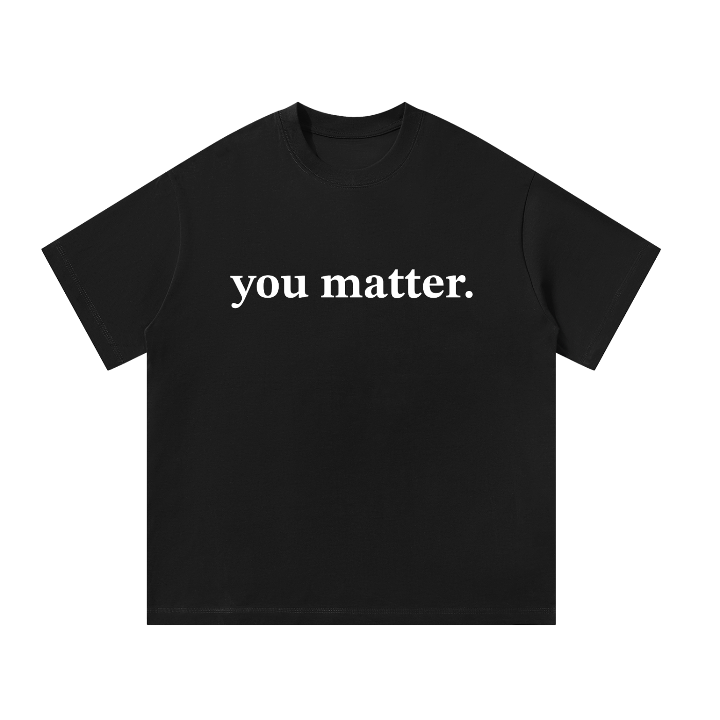 You Matter | Unisex Oversized T-Shirt