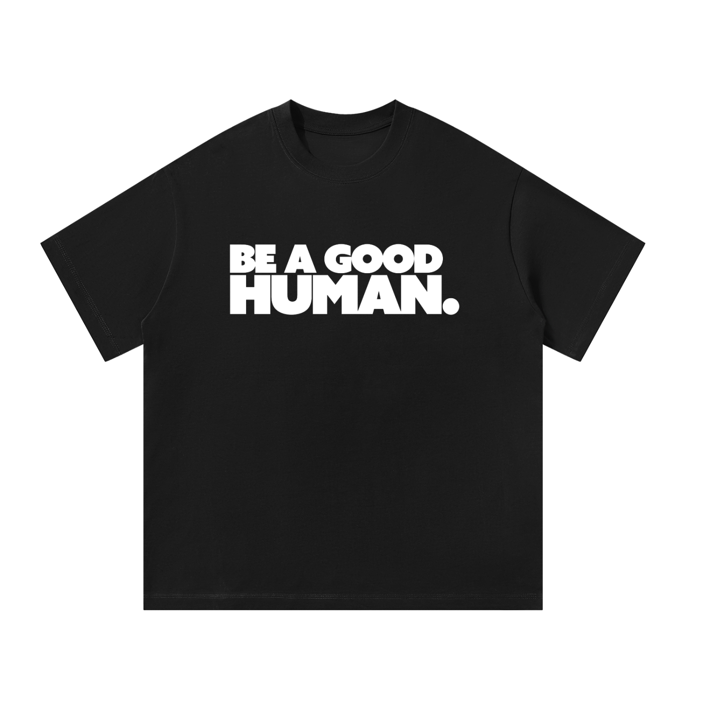 Be A Good Human Tee